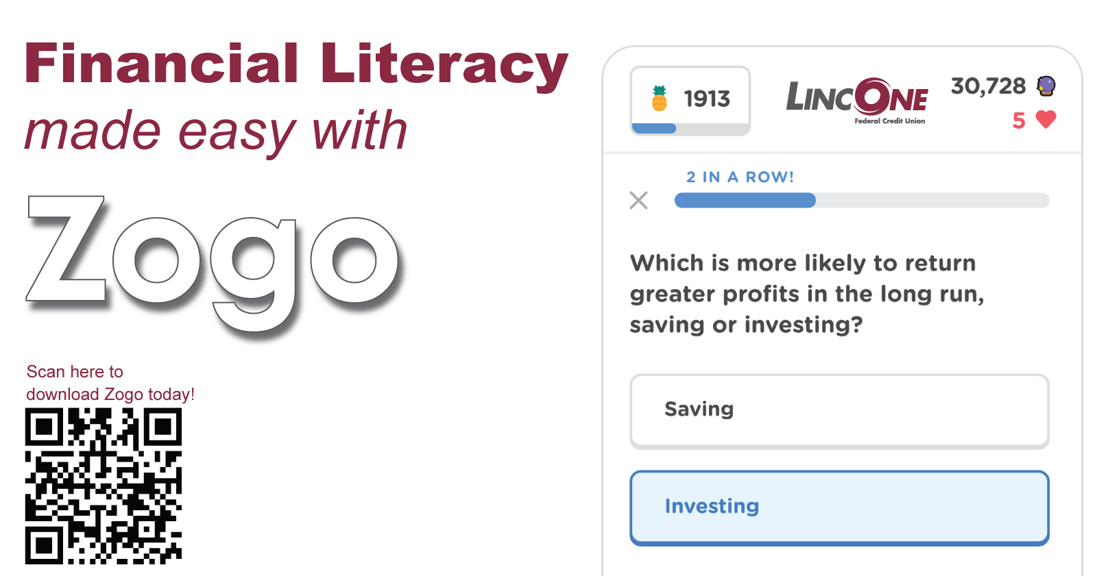 Learn Financial Literacy for FREE with our Zogo App! Use access code: LINCONE